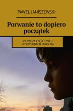 Okładka - Porwanie to dopiero początek - Paweł Janiszewski