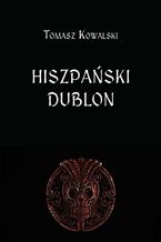 Okładka - Hiszpański dublon - Tomasz Kowalski