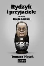 Okładka - Rydzyk i przyjaciele. Kręte ścieżki - Tomasz Piątek