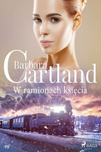 Okładka - W ramionach księcia - Ponadczasowe historie miłosne Barbary Cartland - Barbara Cartland