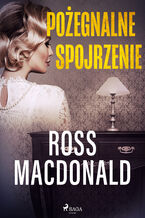 Okładka - Pożegnalne spojrzenie - Ross Macdonald