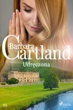 Okładka - Udręczona - Ponadczasowe historie miłosne Barbary Cartland - Barbara Cartland