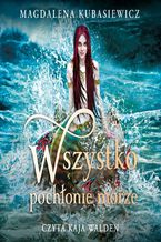 Okładka - Wszystko pochłonie morze - Magdalena Kubasiewicz