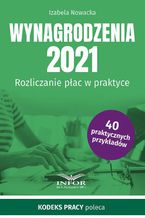 Okładka - Wynagrodzenia 2021 Rozliczanie płac w praktyce - Izabela Nowacka