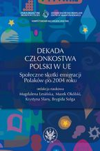 Okładka - Dekada członkostwa Polski w UE - Marek Okólski, Krystyna Slany, Magdalena Lesińska, Brygida Solga