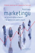 Okadka ksiki Podstawy marketingu w przedsibiorstwach i w sektorze publicznym
