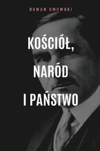 Okładka - Kościół, naród i państwo - Roman Dmowski