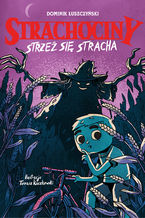 Okładka - Strachociny. Strzeż się stracha - Dominik Łuszczyński