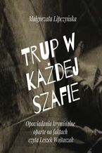 Okładka - Trup w każdej szafie - Małgorzata Lipczyńska