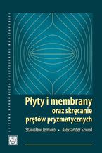 Okładka - Płyty i membrany oraz skręcanie prętów pryzmatycznych - Stanisław Jemioło, Aleksander Szwed