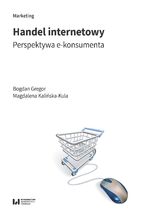 Okładka - Handel internetowy. Perspektywa e-konsumenta - Bogdan Gregor, Magdalena Kalińska-Kula