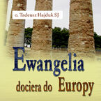 Ewangelia dociera do Europy