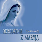 Odrodzenie z Maryją