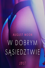 Okładka - W dobrym sąsiedztwie - opowiadanie erotyczne - August Moon