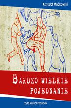 Okładka - Bardzo wielkie pojednanie - Krzysztof Maćkowski