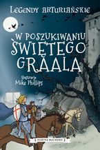 Okładka - Legendy arturiańskie. Tom 8. W poszukiwaniu Świętego Graala - Autor nieznany