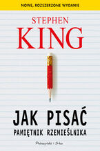 Okładka - Jak pisać. Pamiętnik rzemieślnika - Stephen King