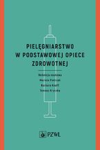 Okładka - Pielęgniarstwo w podstawowej opiece zdrowotnej - Mariola Pietrzak, Barbara Knoff, Tomasz Kryczka