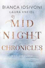 Okładka - Moc amuletu. Midnight Chronicles. Tom 1 - Bianca Iosivoni, Laura Kneidl