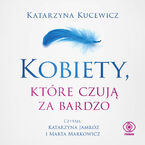 Kobiety, które czują za bardzo