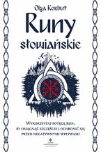 Okładka - Runy słowiańskie. Wykorzystaj potęgę run, by osiągnąć szczęście i ochronić się przed negatywnymi wpływami - Olga Korbut