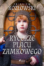 Okładka - Rycerze Placu Zamkowego - Zbigniew Kozłowski