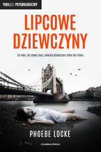 Okładka - Lipcowe dziewczyny - Phoebe Locke