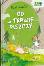 Okładka - Co w trawie piszczy - Paweł Wakuła