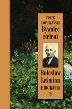 Bywalec zieleni. Bolesław Leśmian