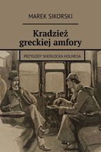 Okadka ksiki Kradzie greckiej amfory