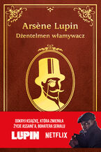 Okadka ksiki Arsene Lupin. Dentelmen wamywacz