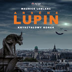 Okładka - Arsene Lupin. Kryształowy korek - Maurice Leblanc