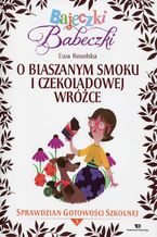 Okładka - Bajeczki Babeczki O blaszanym smoku i czekoladowej wróżce - Ewa Rosolska