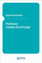 Okładka - Podstawy masażu leczniczego - Zygmunt Prochowicz