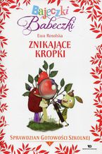 Okładka - Bajeczki Babeczki. Znikające kropki. Cz.1. Ewa Rosolska - Ewa Rosolska