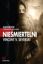Okładka - Nielegalni (Tom 3). Nieśmiertelni - Vincent V. Severski