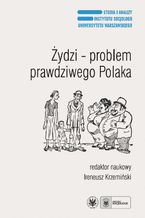 Okładka - Żydzi - problem prawdziwego Polaka - Ireneusz Krzemiński