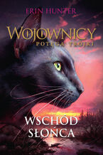 Okładka - Wojownicy (Tom 18). Wschód słońca - Erin Hunter