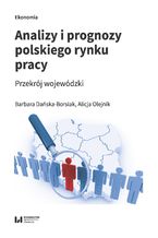 Analizy i prognozy polskiego rynku pracy. Przekrój wojewódzki
