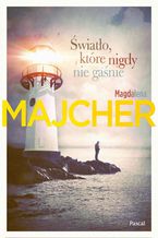 Okładka - Światło, które nigdy nie gaśnie - Magdalena Majcher