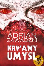 Okładka - Krwawy umysł. eXeX I - Adrian Zawadzki