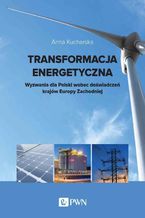 Okładka - Transformacja energetyczna - Anna Kucharska