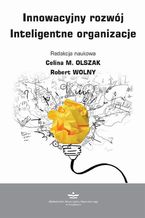 Okładka - Innowacyjny rozwój. Inteligentne organizacje - Celina M. Olszak, Robert Wolny