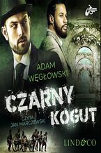 Okładka - Czarny Kogut. Detektyw Kamil Kord. Tom 3 - Adam Węgłowski