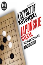 Okładka - Japońskie cięcie. Agentka Ultra. Tom 2 - Krzysztof Kotowski