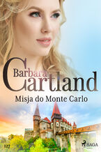 Okładka - Misja do Monte Carlo - Ponadczasowe historie miłosne Barbary Cartland - Barbara Cartland