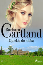 Okładka - Z piekła do nieba - Ponadczasowe historie miłosne Barbary Cartland - Barbara Cartland