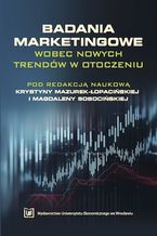 Okładka - Badania marketingowe wobec nowych trendów w otoczeniu - Krystyna Mazurek-Łopacińska, Magdalena Sobocińska