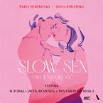Okładka - Slow sex. Uwolnij miłość - Hanna Rydlewska, Marta Niedźwiecka