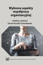 Okładka - Wybrane aspekty współpracy organizacyjnej - Dorota Kanafa-Chmielewska